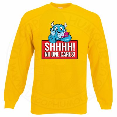 SHHHH NO ONE CARES Sweatshirt - Yellow, 2XL