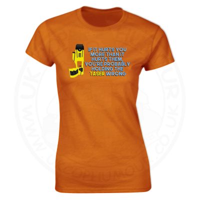 Ladies Holding the Taser Wrong T-Shirt - Orange, 18